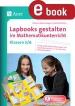 Lapbooks gestalten im Mathematikunterricht 5-6 - Fertig aufbereitete Faltvorlagen und passende Impulse zu vier zentralen Lehrplanthemen - Mathematik