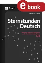 Sternstunden Deutsch 7-8 - Besondere Ideen und Materialien zu den Kernthemen der Klassen 7/8 - Deutsch