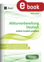 Lyrik analysieren und interpretieren - Abiturvorbereitung Deutsch einfach, fundiert, praktisch - Deutsch