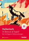 Italienisch – In bocca al lupo! - Die wichtigsten Redewendungen - Italienisch