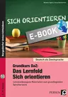 Grundkurs DaF / DaZ: Das Lernfeld "Sich orientieren" - Lehrplanbezogene Materialien zum grundlegenden Spracherwerb - DaF/DaZ
