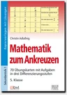 Mathematik zum Ankreuzen 5. Klasse - 70 Übungskarten mit Aufgaben in drei Differenzierungsstufen - Mathematik