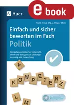 Einfach und sicher bewerten im Fach Politik - Kompetenzorientierter Unterricht - Ideen und Vorlagen zur Leistungsmessung und -bewertung - Sowi/Politik