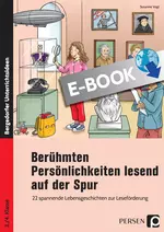 Berühmten Persönlichkeiten lesend auf der Spur - 22 spannende Lebensgeschichten zur Leseförderung - Deutsch