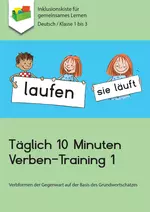 Täglich 10 Minuten Verben-Training 1 (Gegenwart) - Verbformen der Gegenwart auf der Basis des Grundwortschatzes - Deutsch