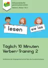Täglich 10 Minuten Verben-Training 2 (1. und 2. Vergangenheit) - Verbformen der Gegenwart auf der Basis des Grundwortschatzes - Deutsch