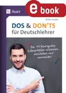 Dos and Don' ts für Deutschlehrer - Die 44 häufigsten Lehrerfehler erkennen, verstehen und vermeiden - Deutsch