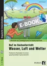 DaF- / DaZ im Sachunterricht: Wasser, Luft und Wetter - Praktische Materialien für einen sprachsensiblen Unterricht - Sachunterricht