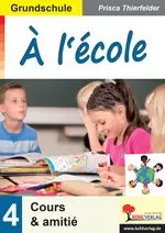 À l'école - Band 4: cours & amitié - Französisch für die Grundschule - Französisch
