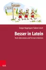 Besser in Latein - Texte übersetzen und Formen erkennen - Latein