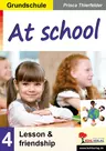 At school / Grundschule - lesson & friendship (Grundschule) - Erste Schritte in Englisch - Englisch