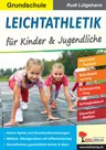 Leichtathletik für Kinder & Jugendliche / Grundschule - Laufen, springen, werfen - Sport