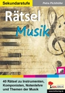 Rätsel Musik ... zur Wiederholung und Festigung - 40 Rätsel zu Instrumenten, Komponisten, Notenlehre und Themen der Musik - Musik
