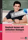 DaF / DaZ: Deutsch lernen mit einfachen Dialogen - Sprechfertigkeit, Wortschatz und Grammatik - DaF/DaZ
