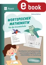 Wortspeicher Mathematik für die Grundschule - Karteikarten mit Fachwortschatz und Formulierungs hilfen sowie Arbeitsblätter zur Erarbeitung - Mathematik