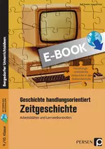 Geschichte handlungsorientiert: Zeitgeschichte - Arbeitsblätter, Kopiervorlagen und Lernzielkontrollen - Geschichte