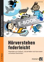 Hörverstehen federleicht - Materialien zum Hörbuch "Als die Raben noch bunt waren und weitere Geschichten" - Deutsch