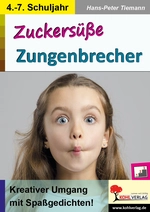 Zuckersüße Zungenbrecher - Kreativer Umgang mit Spaßgedichten!  - Deutsch
