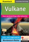 Vulkane - Feuer spuckende Berge näher betrachtet - Spielerisch lernen - Sachunterricht