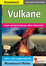 Vulkane - Feuer spuckende Berge näher betrachtet - Lern- und Legematerial nach Montessori - Sachunterricht