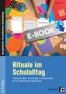 Rituale im Schulalltag - Sekundarstufe - Praktische Ideen, Anleitungen und Materialien für ein strukturiertes Miteinander - Fachübergreifend