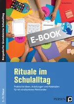 Rituale im Schulalltag - Sekundarstufe - Praktische Ideen, Anleitungen und Materialien für ein strukturiertes Miteinander - Fachübergreifend
