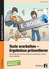 Texte erarbeiten - Ergebnisse präsentieren - Schritt für Schritt Informationen entnehmen, ordnen und vorstellen - Deutsch