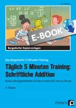 Täglich 5 Minuten Training: Schriftliche Addition - Kurze Übungseinheiten für den Unterricht und zu Hause - Mathematik