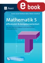 Mathematik Klasse 5 - differenziert und kompetenzorientiert - Über 400 editierbare Aufgaben in drei verschiedenen Schwierigkeitsstufen - Mathematik