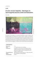 Monotypie im Spannungsfeld zwischen Zufall und Kalkulation - Drucken mit der Gelplatte - Kunst/Werken