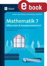 Mathematik 7 differenziert und kompetenzorientiert - Über 400 editierbare Aufgaben in drei verschiedenen Schwierigkeitsstufen - Mathematik