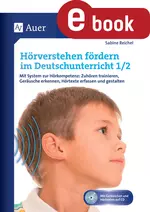 Hörverstehen fördern im Deutschunterricht 1-2 - Mit System zur Hörkompetenz: Zuhören trainieren, G eräusche erkennen, Hörtexte erfassen und gestalte - Deutsch