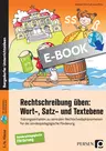 Rechtschreibung üben: Wort-, Satz- und Textebene - Trainingseinheiten zu zentralen Rechtschreibphänomenen für die sonderpädagogische Förderung - Deutsch