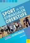 Sport in der gymnasialen Oberstufe - Schulbuch (2. Auflage 2020) - Mit Materialien als kostenlosem Download - Sport