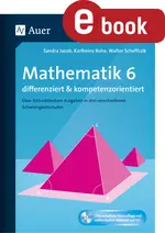 Mathematik 6. Klasse differenziert und kompetenzorientiert - Über 500 editierbare Aufgaben in drei verschiedenen Schwierigkeitsstufen - Mathematik