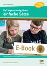 DaF / DaZ eigenständig üben: einfache Sätze - Grundschule - Freiarbeitsmaterialien zum Lesen, Schreiben und Sprechen - DaF/DaZ