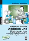 Mathematik praktisch: Addition und Subtraktion - Lernaktivitäten und Arbeitsmaterialien für Schüler mit geistiger Behinderung - Mathematik