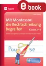 Mit Montessori die Rechtschreibung begreifen Klasse 2 bis 4 - Kreative Lernangebote zum richtigen Schreiben für jeden Schüler - Deutsch