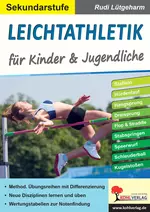 Leichtathletik für Kinder & Jugendliche / Sekundarstufe - Methodische Übungsreihen mit Differenzierung - Sport