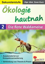 Ökologie hautnah: Die Rote Waldameise - Informationen zur Biologie und Morphologie der Roten Waldameise sowie grundsätzliche Bemerkungen zur zoologischen Systematik. - Biologie