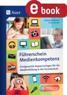 Führerschein Medienkompetenz - Kindgerechte Kopiervorlagen für die Medienbildung in der Grundschule - Fachübergreifend