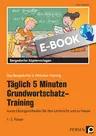 Täglich 5 Minuten Grundwortschatz-Training - 1./2. Klasse - Kurze Übungseinheiten für den Unterricht und zu Hause - Deutsch
