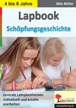 Lapbook zur Schöpfungsgeschichte - Zentrale Lehrplanthemen individuell und kreativ erarbeiten - Religion