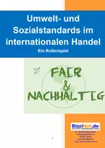 Umwelt- und Sozialstandards im internationalen Handel - Ein Rollenspiel - Fair & Nachhaltig - Sowi/Politik