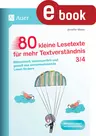 80 kleine Lesetexte für mehr Textverständnis 3/4 - Blitzschnell, kontinuierlich und gezielt das sinnentnehmende Lesen fördern - Deutsch