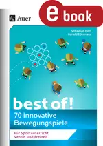 Best of - 70 innovative Bewegungsspiele - Für Sportunterricht, Verein und Freizeit - Sport