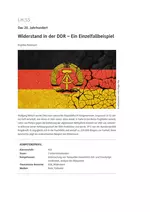 Widerstand in der DDR – Ein Einzelfallbeispiel - Das 20. Jahrhundert - Geschichte
