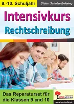 Intensivkurs Rechtschreibung - Das Reparaturset für die Klassen 9 und 10 - Deutsch