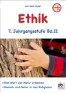 Ethik 7. Jahrgangsstufe Band II - Den Wert der Natur erkennen - Mensch und Natur in den Religionen - Ethik