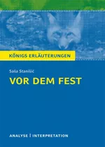 Stanišic, Saša: Vor dem Fest - Textanalyse und Interpretation mit ausführlicher Inhaltsangabe und Abituraufgaben mit Lösungen - Deutsch